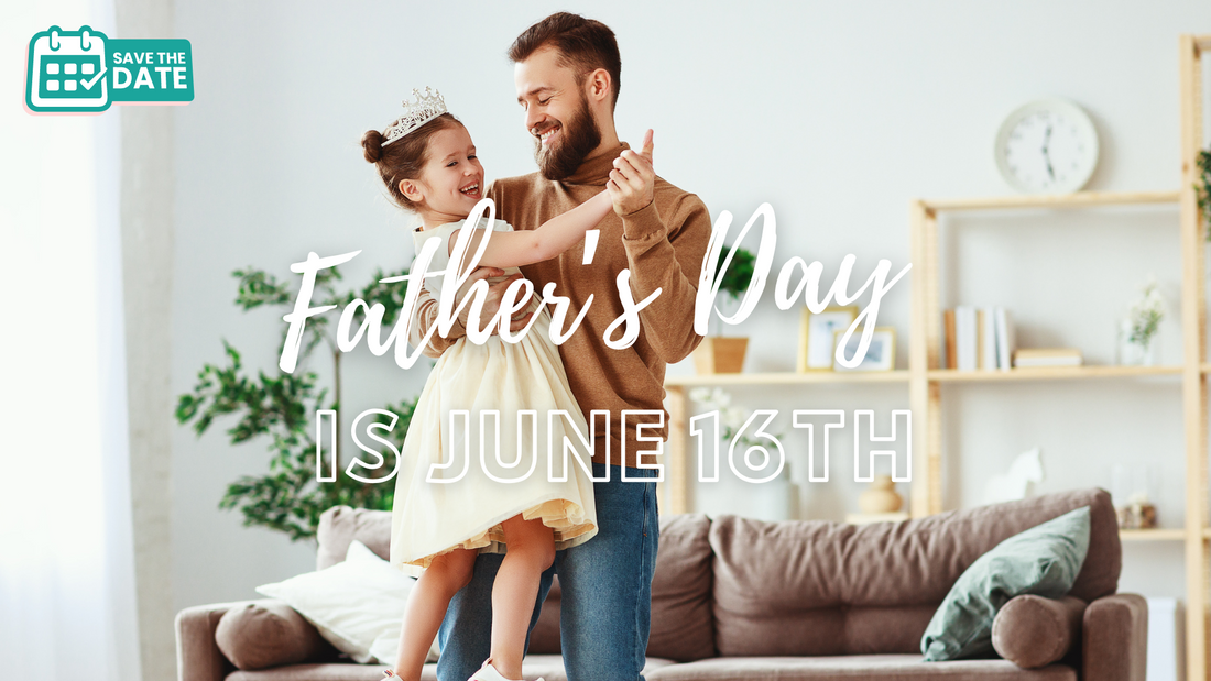 🗓️ Father's Day is June 16th! 🗓️